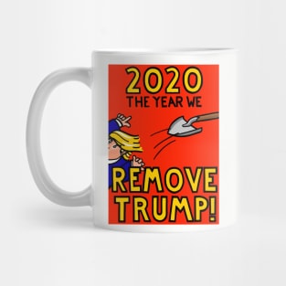 2020 - THE YEAR WE REMOVE TRUMP! Mug